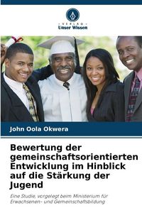 Produktbild: Bewertung der gemeinschaftsorientierten Entwicklung im Hinblick auf die St&auml;rkung der Jugend