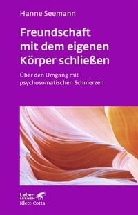 Produktbild: Freundschaft mit dem eigenen K&ouml;rper schlie&szlig;en (Leben Lernen, Bd. 115)