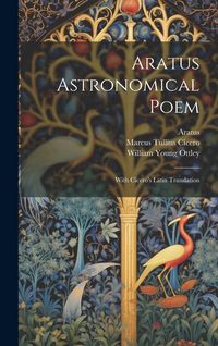 Produktbild: Aratus Astronomical Poem: With Cicero's Latin Translation