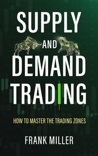 Produktbild: Supply and Demand Trading: How to Master the Trading Zones
