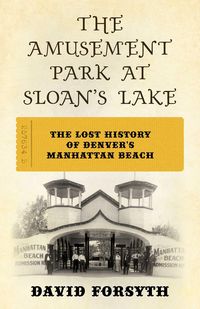 Produktbild: The Amusement Park at Sloan's Lake