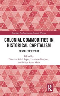 Produktbild: Colonial Commodities in Historical Capitalism