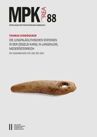 Produktbild: Die jungpal&auml;olithischen Stationen in der Ziegelei Kargl in Langenlois, Nieder&ouml;sterreich