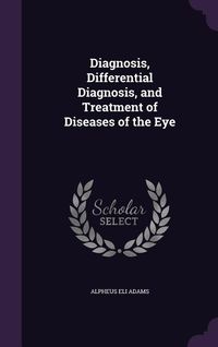 Produktbild: Diagnosis, Differential Diagnosis, and Treatment of Diseases of the Eye