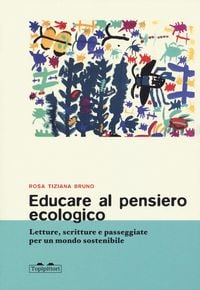 Produktbild: Educare al pensiero ecologico. Letture, scritture e passeggiate per un mondo sostenibile