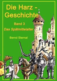 Die Harz - Geschichte 3 Bernd Sternal