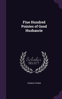 Produktbild: Fiue Hundred Pointes of Good Husbanrie