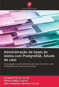 Produktbild: Administra&ccedil;&atilde;o de bases de dados com PostgreSQL. Estudo de caso