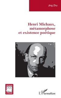 Produktbild: Henri Michaux, m&eacute;tamorphose et existence po&eacute;tique