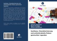 Produktbild: Synthese, Charakterisierung und antimikrobielle Potenz gemischter Liganden