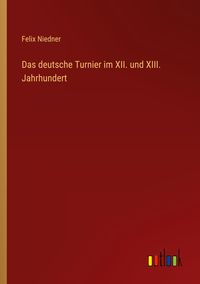 Produktbild: Das deutsche Turnier im XII. und XIII. Jahrhundert
