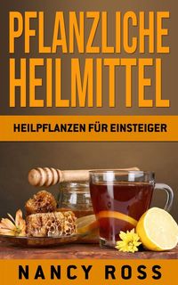 Produktbild: Pflanzliche Heilmittel: Heilpflanzen f&uuml;r Einsteiger