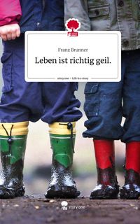 Produktbild: Leben ist richtig geil.. Life is a Story - story.one