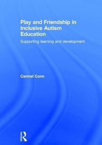 Produktbild: Conn, C: Play and Friendship in Inclusive Autism Education