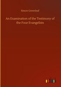 Produktbild: An Examination of the Testimony of the Four Evangelists