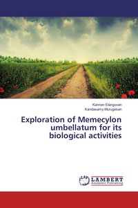 Produktbild: Exploration of Memecylon umbellatum for its biological activities
