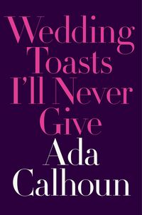Produktbild: Wedding Toasts I'll Never Give