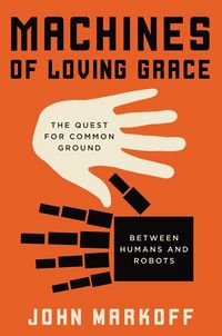 Produktbild: Markoff, J: Machines of Loving Grace