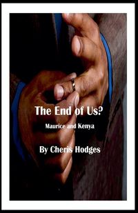 Produktbild: The End of Us? Maurice and Kenya . . .A Goings Family and Friends Novella