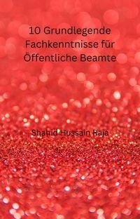 Produktbild: 10 Grundlegende Fachkenntnisse f&uuml;r &Ouml;ffentliche Beamte (SOZIALWISSENSCHAFT / Entwicklungs- und Schwellenl&auml;nder)