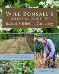 Produktbild: Will Bonsall's Essential Guide to Radical, Self-Reliant Gardening