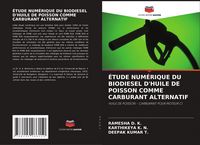 Produktbild: &Eacute;tude Num&eacute;rique Du Biodiesel D'huile De Poisson Comme Carburant Alternatif