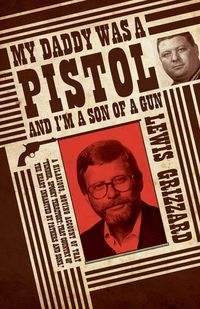 Produktbild: My Daddy Was a Pistol and I'm a Son of a Gun
