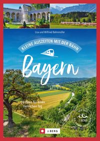 Produktbild: Kleine Auszeiten mit der Bahn Bayern