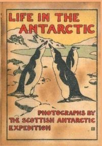 Produktbild: Bruce, W: LIFE IN THE ANTARCTIC