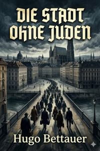 Produktbild: Die Stadt ohne Juden: Ein Roman von &uuml;bermorgen