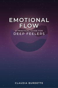 Produktbild: Emotional Flow: A Practical Guide for Deep Feelers