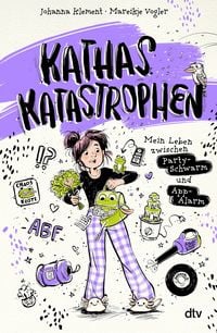 Produktbild: Kathas Katastrophen &ndash; Mein Leben zwischen Party-Schwarm und App-Alarm