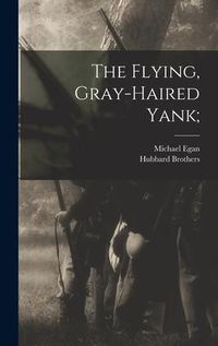 Produktbild: The Flying, Gray-haired Yank;