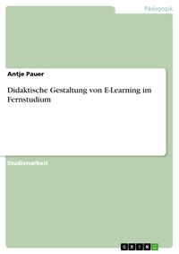 Produktbild: Didaktische Gestaltung von E-Learning im Fernstudium