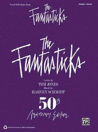 Produktbild: The Fantasticks: Vocal Selections by Harvey Schmidt - Piano Vocal Sheet Music Songbook 50th Anniversary Edition with 10 Broadway Songs Including Try to Remember and Soon It's Gonna Rain