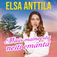 Produktbild: Mit&auml;s maineesta neiti em&auml;nt&auml;