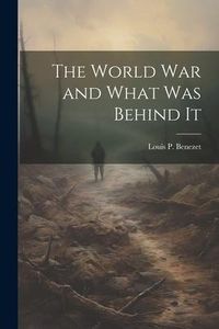 Produktbild: The World War and What was Behind It