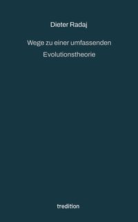 Wege zu einer umfassenden Evolutionstheorie