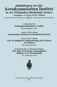 Produktbild: Str&ouml;mungserscheinungen in Ventilen/Gastheoretische Deutung der Reynoldsschen Kennzahl/&Uuml;ber die Stabilit&auml;t der Laminarstr&ouml;mung und die Theorie der Turbulenz/&Uuml;ber einige Anwendungen nomographischer Methoden in der Thermodynamik