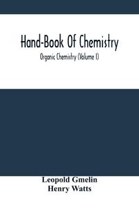 Produktbild: Hand-Book Of Chemistry; Organic Chemistry (Volume I)