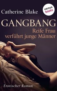 Produktbild: Gangbang - Reife Frau verf&uuml;hrt junge M&auml;nner