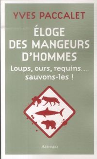 Produktbild: Eloge des mangeurs d'hommes : loups, ours, requins... : sauvons-les !