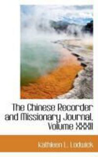Produktbild: The Chinese Recorder and Missionary Journal, Volume XXXII