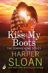 Produktbild: Sloan, H: Kiss My Boots: Coming Home Book 2