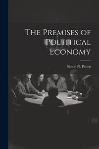 Produktbild: The Premises of Poltitical Economy