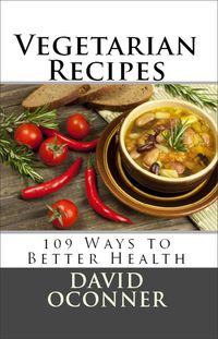 Produktbild: Vegetarian Recipes: 109 Ways to Better Health