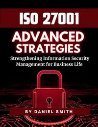Produktbild: ISO 27001 Advanced Strategies - Strengthening Information Security Management for Business Life