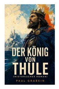 Produktbild: Der K&ouml;nig von Thule (Historischer Roman)