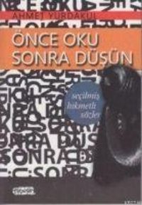 Produktbild: &Ouml;nce Oku Sonra D&uuml;s&uuml;n - Secilmis Hikmetli S&ouml;zler