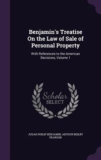 Produktbild: Benjamin's Treatise on the Law of Sale of Personal Property: With References to the American Decisions, Volume 1